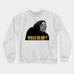 What hump? - Young Frankenstein Crewneck Sweatshirt